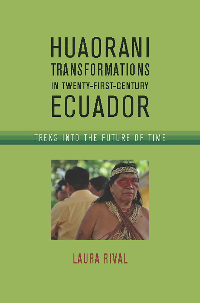 huorani transformations in twenty first century ecuador