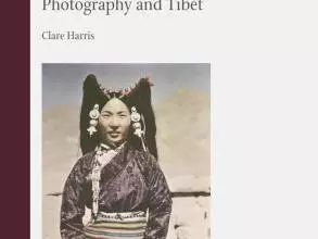 Photography and Tibet by Clare Harris